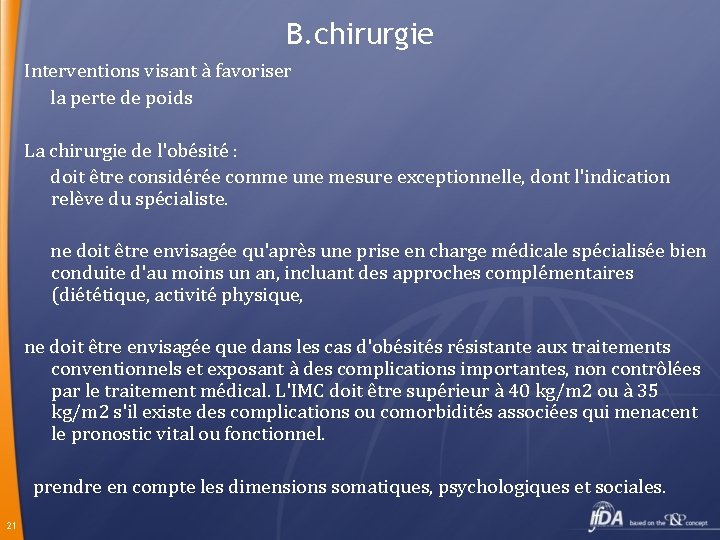 B. chirurgie Interventions visant à favoriser la perte de poids La chirurgie de l'obésité