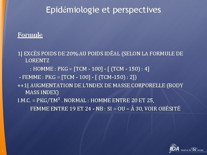 Epidémiologie et perspectives Formule 1| EXCÈS POIDS DE 20% AU POIDS IDÉAL (SELON LA