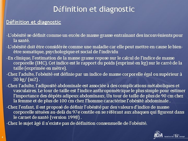 Définition et diagnostic -L'obésité se définit comme un excès de masse grasse entraînant des