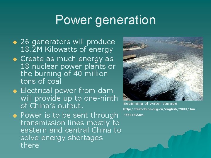 Power generation u u 26 generators will produce 18. 2 M Kilowatts of energy