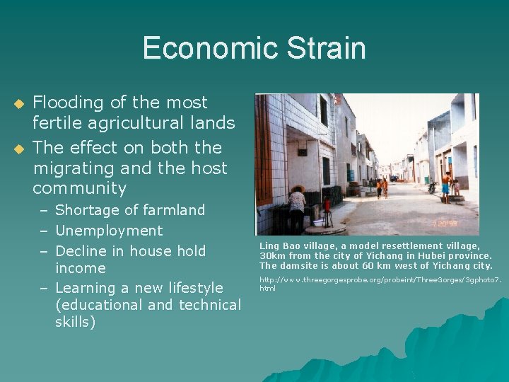 Economic Strain u u Flooding of the most fertile agricultural lands The effect on