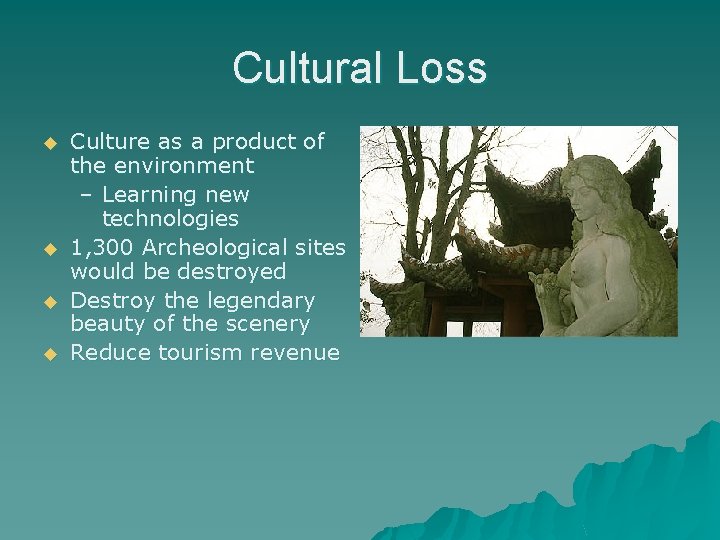 Cultural Loss u u Culture as a product of the environment – Learning new