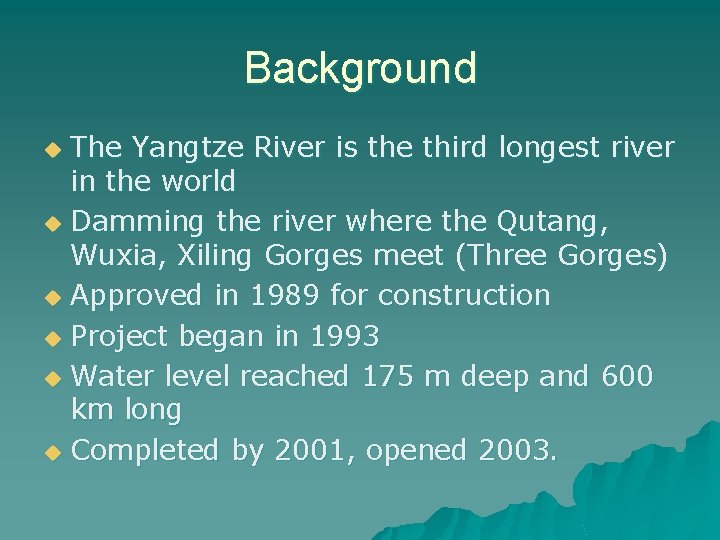 Background The Yangtze River is the third longest river in the world u Damming