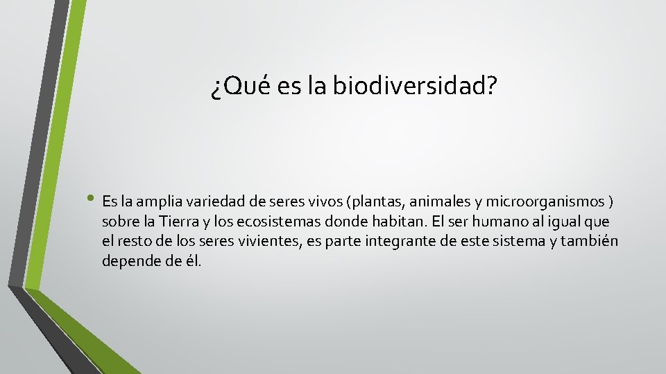 ¿Qué es la biodiversidad? • Es la amplia variedad de seres vivos (plantas, animales