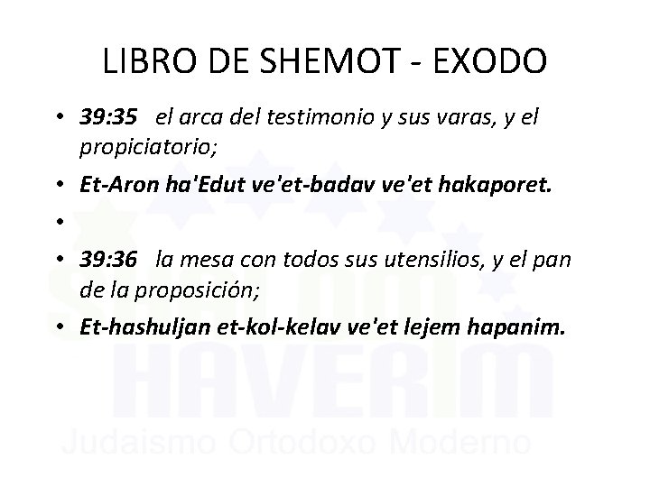 LIBRO DE SHEMOT - EXODO • 39: 35 el arca del testimonio y sus