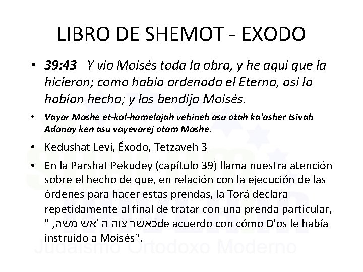 LIBRO DE SHEMOT - EXODO • 39: 43 Y vio Moisés toda la obra,