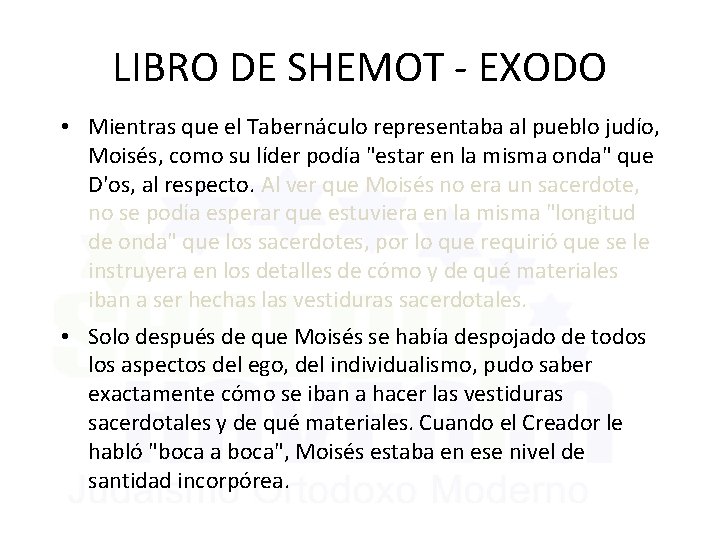 LIBRO DE SHEMOT - EXODO • Mientras que el Tabernáculo representaba al pueblo judío,