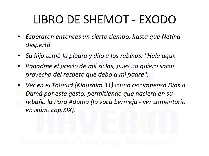 LIBRO DE SHEMOT - EXODO • Esperaron entonces un cierto tiempo, hasta que Netiná