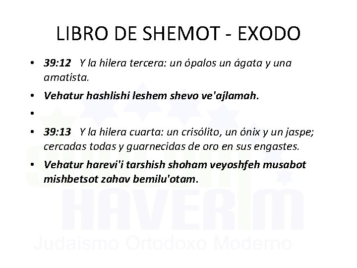 LIBRO DE SHEMOT - EXODO • 39: 12 Y la hilera tercera: un ópalos