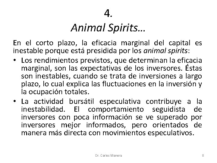 4. Animal Spirits… En el corto plazo, la eficacia marginal del capital es inestable