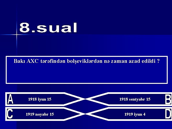 Bakı AXC tərəfindən bolşeviklərdən nə zaman azad edildi ? 1918 iyun 15 1918 sentyabr