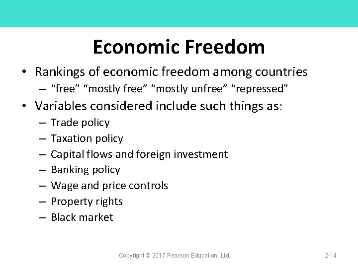 Economic Freedom • Rankings of economic freedom among countries – “free” “mostly unfree” “repressed”