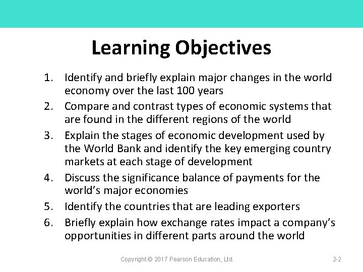 Learning Objectives 1. Identify and briefly explain major changes in the world economy over