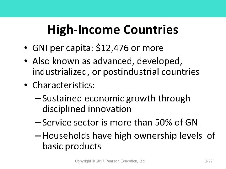 High-Income Countries • GNI per capita: $12, 476 or more • Also known as