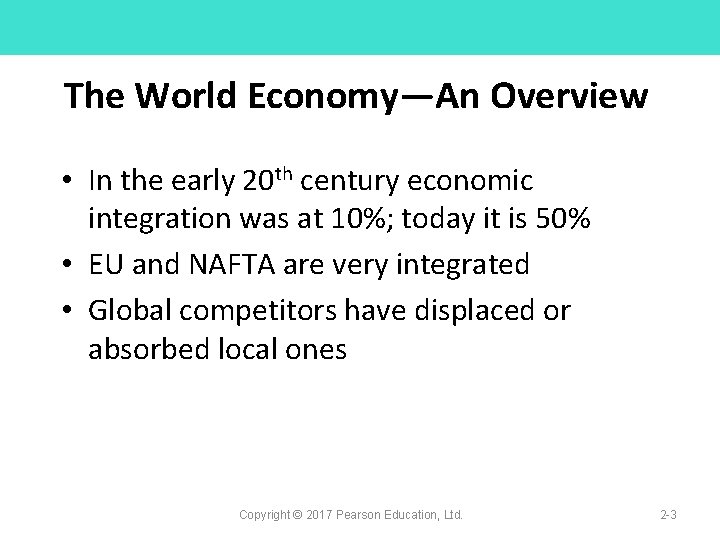 The World Economy—An Overview • In the early 20 th century economic integration was