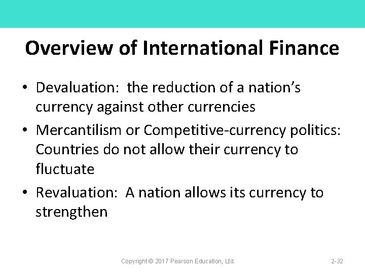 Overview of International Finance • Devaluation: the reduction of a nation’s currency against other