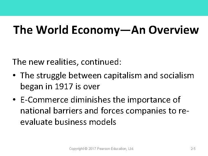 The World Economy—An Overview The new realities, continued: • The struggle between capitalism and