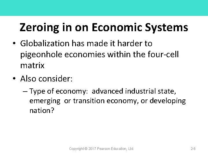 Zeroing in on Economic Systems • Globalization has made it harder to pigeonhole economies