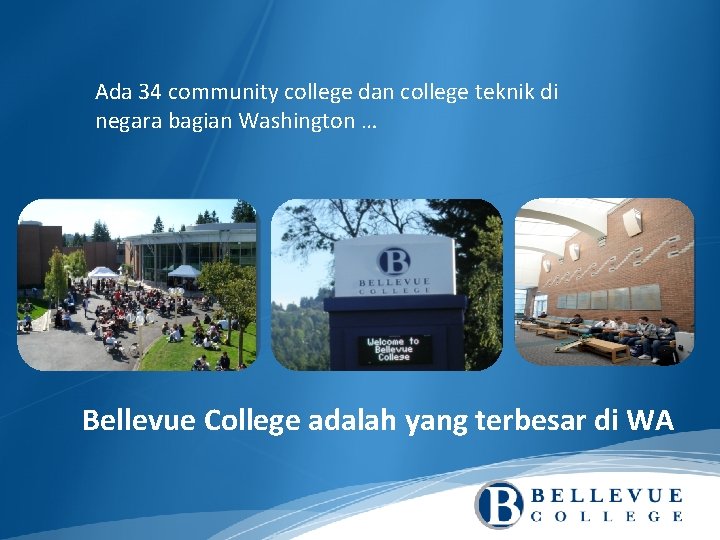 Ada 34 community college dan college teknik di negara bagian Washington … Bellevue College