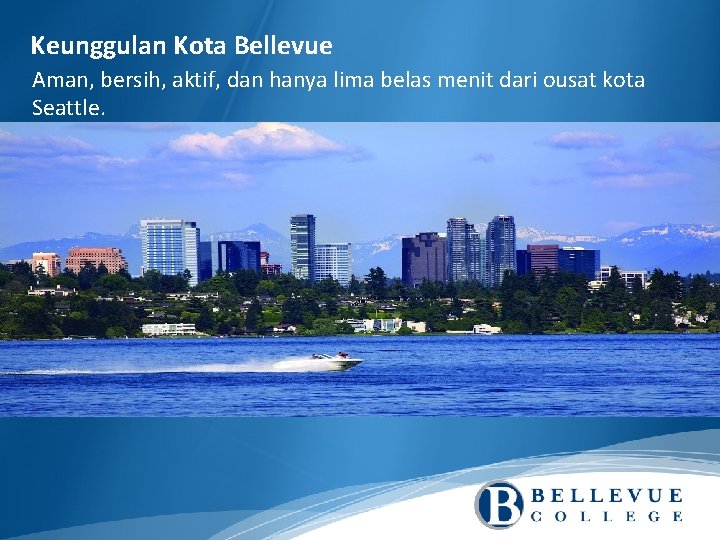 Keunggulan Kota Bellevue Aman, bersih, aktif, dan hanya lima belas menit dari ousat kota