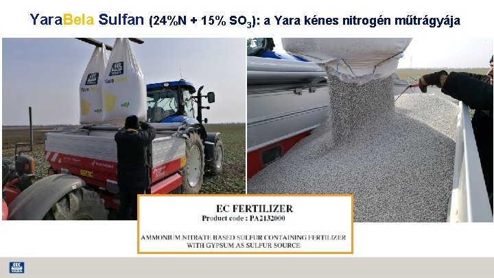 Yara. Bela Sulfan (24%N + 15% SO 3): a Yara kénes nitrogén műtrágyája 