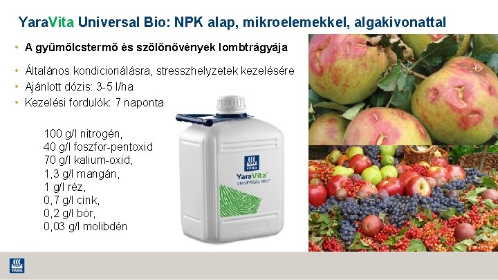 Yara. Vita Universal Bio: NPK alap, mikroelemekkel, algakivonattal • A gyümölcstermő és szőlőnövények lombtrágyája