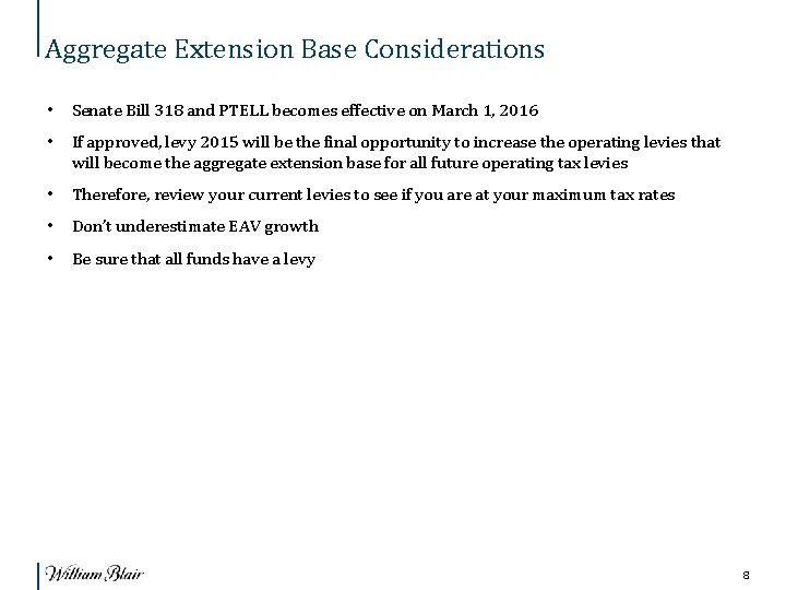 Aggregate Extension Base Considerations • Senate Bill 318 and PTELL becomes effective on March