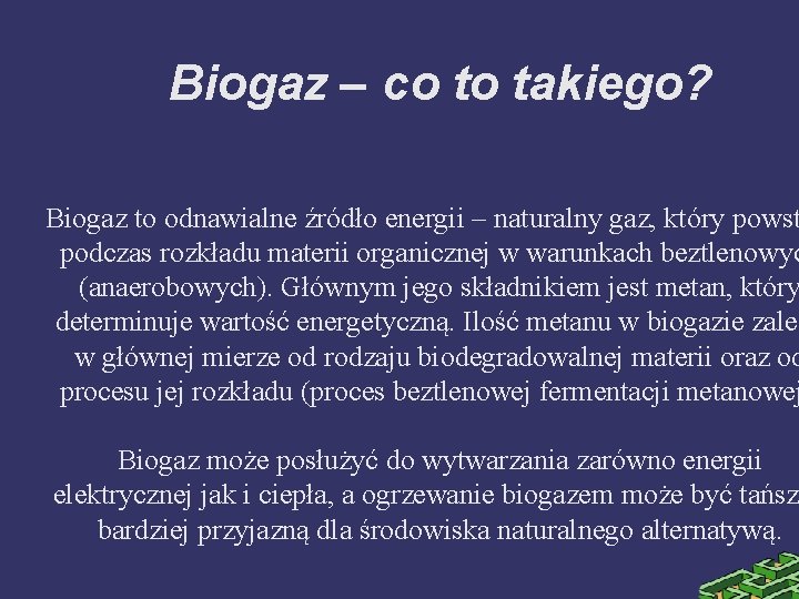 Biogaz – co to takiego? Biogaz to odnawialne źródło energii – naturalny gaz, który