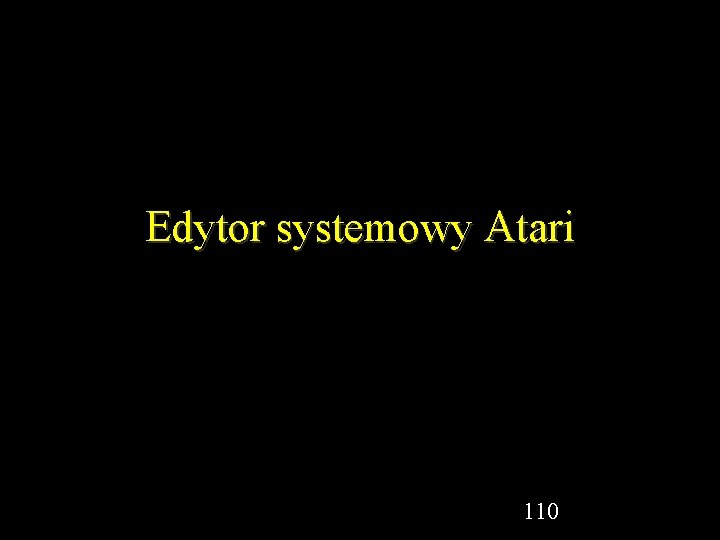 Edytor systemowy Atari 110 