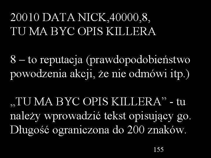 20010 DATA NICK, 40000, 8, TU MA BYC OPIS KILLERA 8 – to reputacja