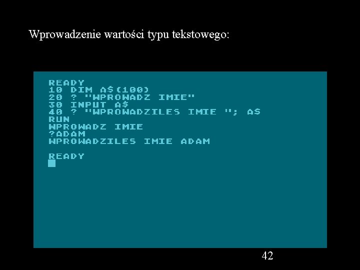 Wprowadzenie wartości typu tekstowego: 42 