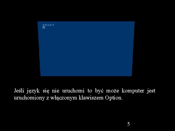 Jeśli język się nie uruchomi to być może komputer jest uruchomiony z włączonym klawiszem