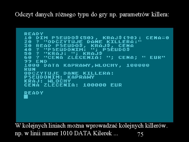 Odczyt danych różnego typu do gry np. parametrów killera: W kolejnych liniach można wprowadzać