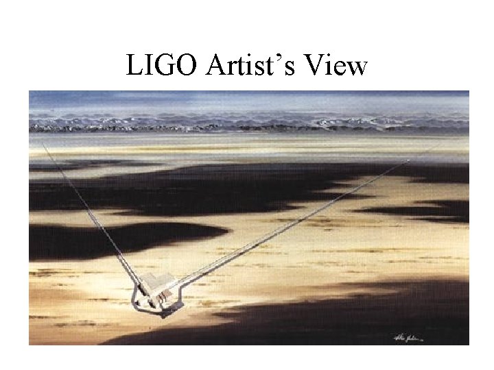 LIGO Artist’s View 