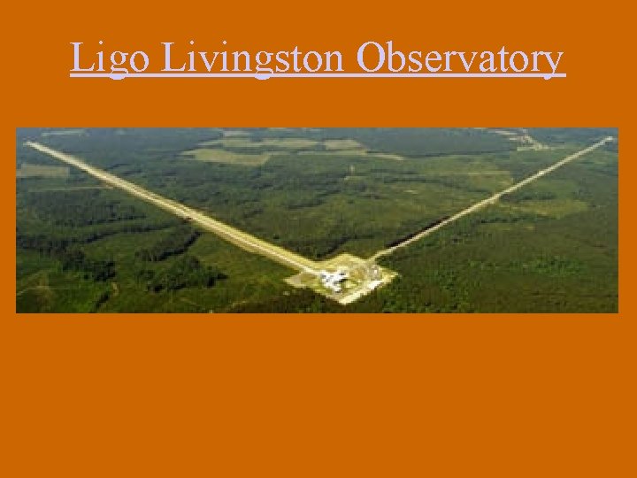 Ligo Livingston Observatory 