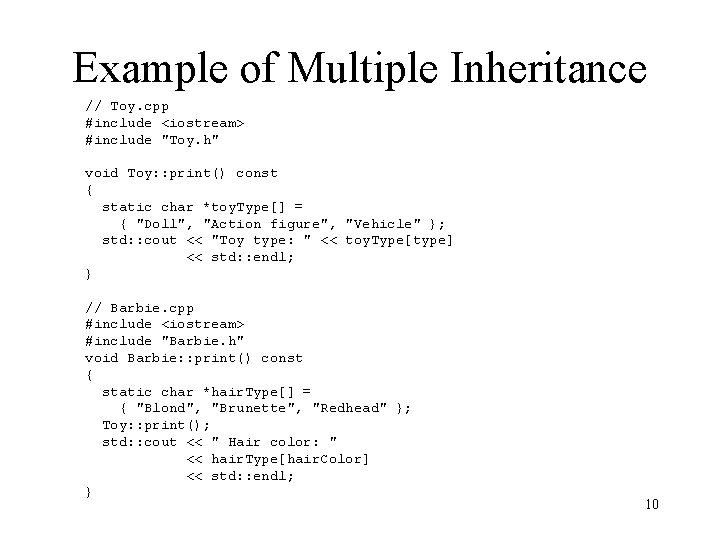 Example of Multiple Inheritance // Toy. cpp #include <iostream> #include "Toy. h" void Toy: