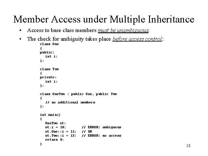 Member Access under Multiple Inheritance • Access to base class members must be unambiguous.