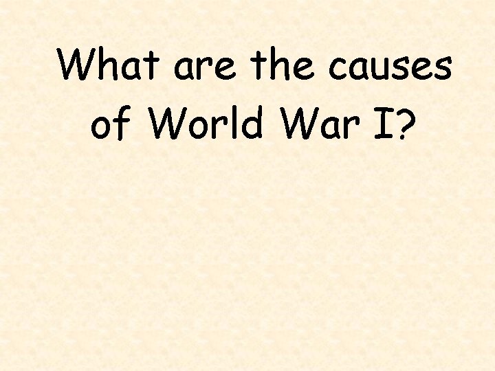 What are the causes of World War I? 