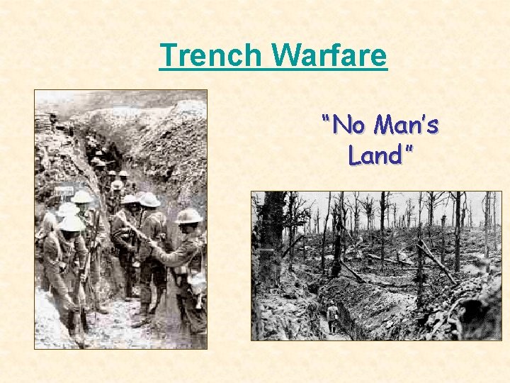 Trench Warfare “No Man’s Land” 