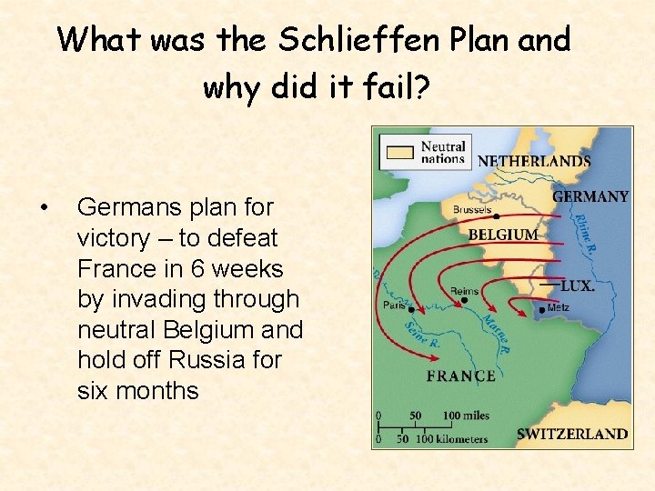 What was the Schlieffen Plan and why did it fail? • Germans plan for