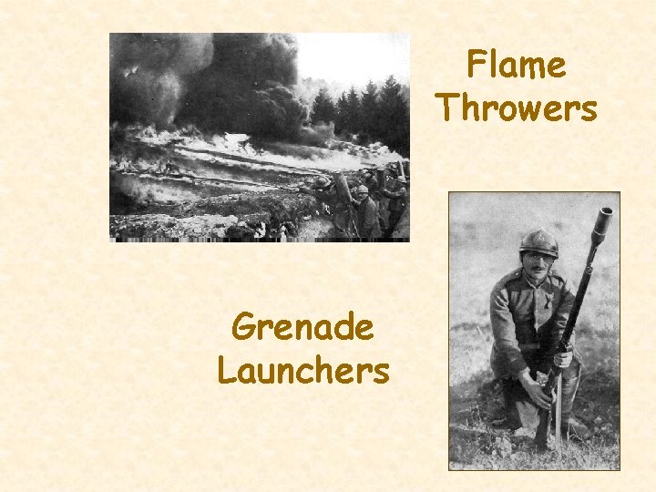 Flame Throwers Grenade Launchers 
