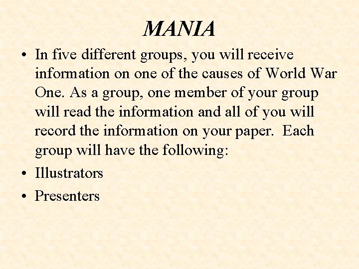 MANIA • In five different groups, you will receive information on one of the