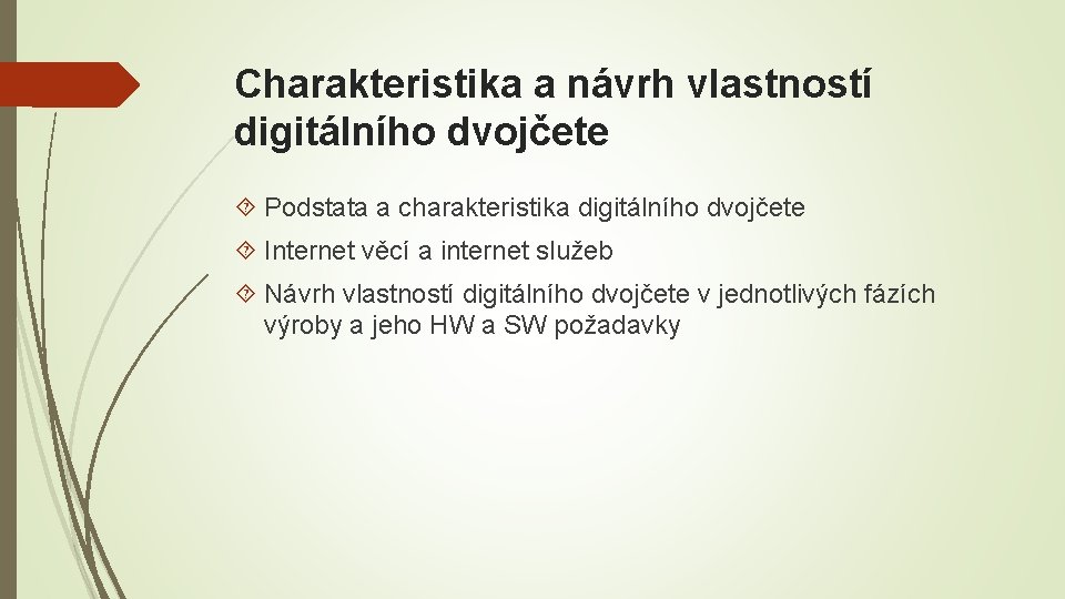 Charakteristika a návrh vlastností digitálního dvojčete Podstata a charakteristika digitálního dvojčete Internet věcí a