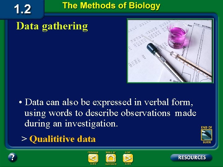Data gathering • Data can also be expressed in verbal form, using words to