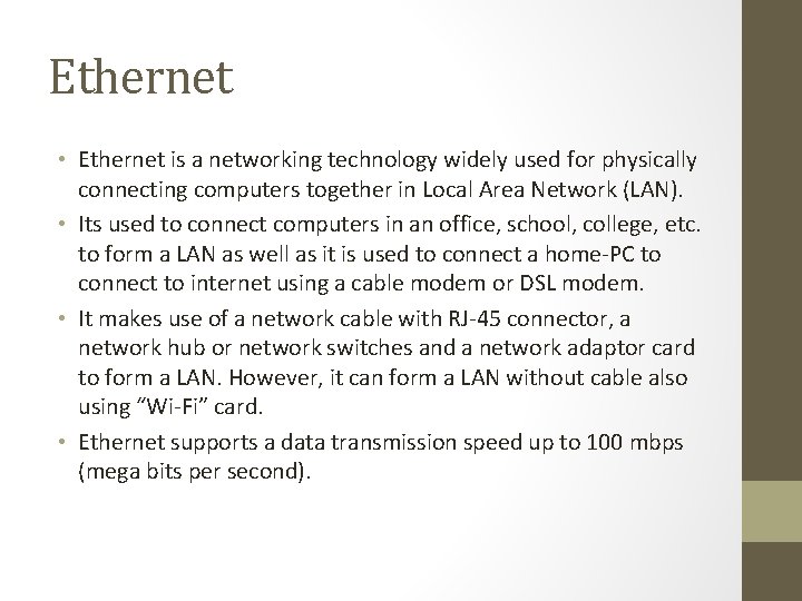 Ethernet • Ethernet is a networking technology widely used for physically connecting computers together
