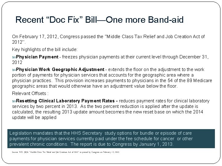 Recent “Doc Fix” Bill—One more Band-aid On February 17, 2012, Congress passed the ‘‘Middle
