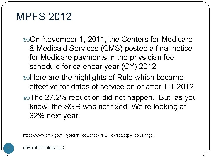 MPFS 2012 On November 1, 2011, the Centers for Medicare & Medicaid Services (CMS)