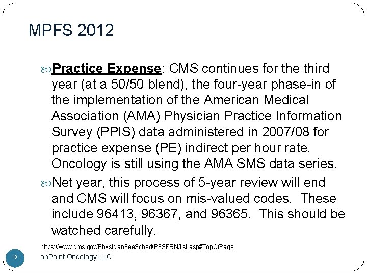 MPFS 2012 Practice Expense: CMS continues for the third year (at a 50/50 blend),