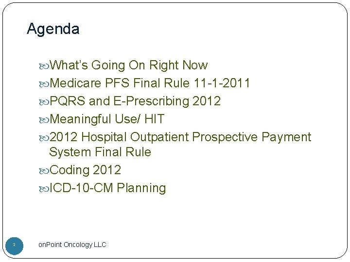 Agenda What’s Going On Right Now Medicare PFS Final Rule 11 -1 -2011 PQRS