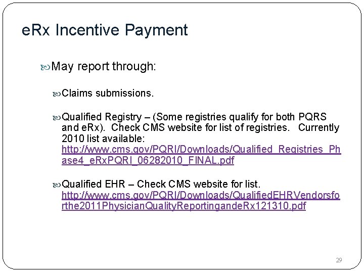 e. Rx Incentive Payment May report through: Claims submissions. Qualified Registry – (Some registries
